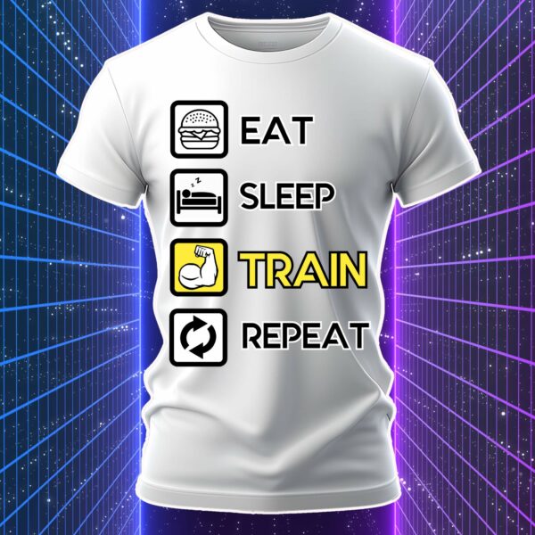 EAT SLEEP TRAIN REPEAT - immagine 4