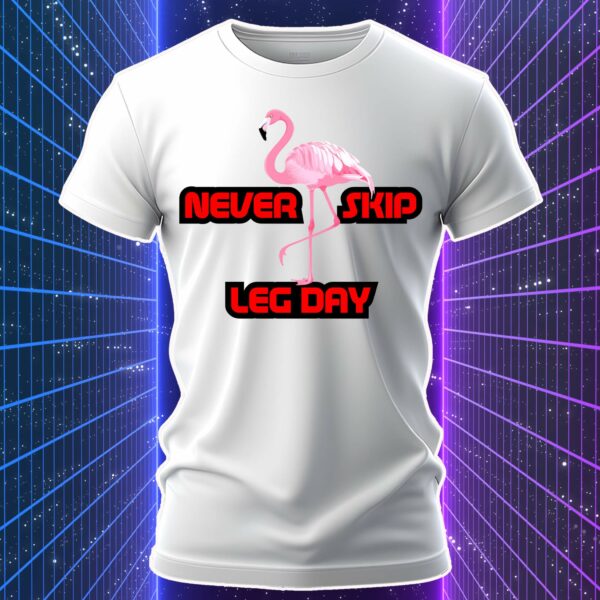 NEVER SKIP LEG DAY - Fenicottero - immagine 2