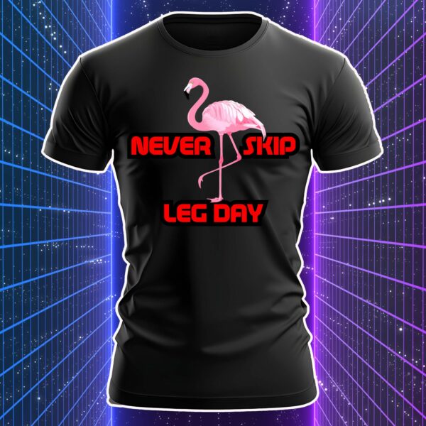 NEVER SKIP LEG DAY - Fenicottero - immagine 3