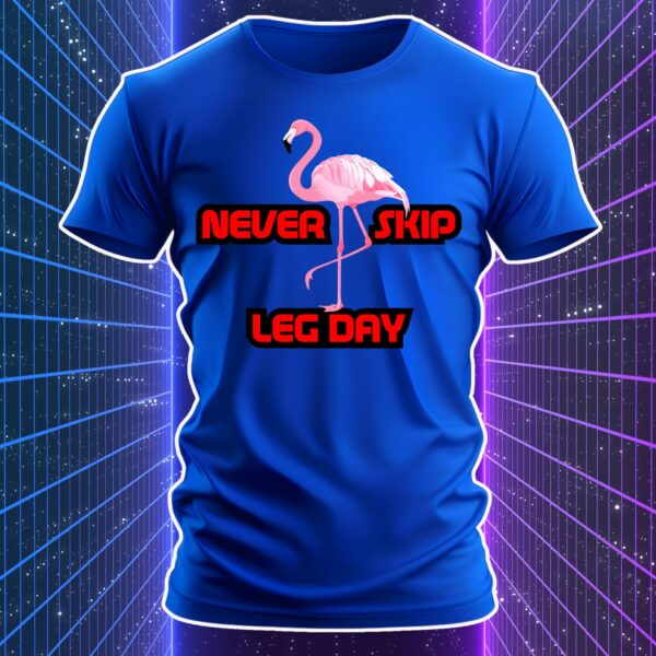 NEVER SKIP LEG DAY - Fenicottero - immagine 4