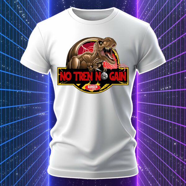 NO TREN NO GAIN - T-Rex - immagine 3
