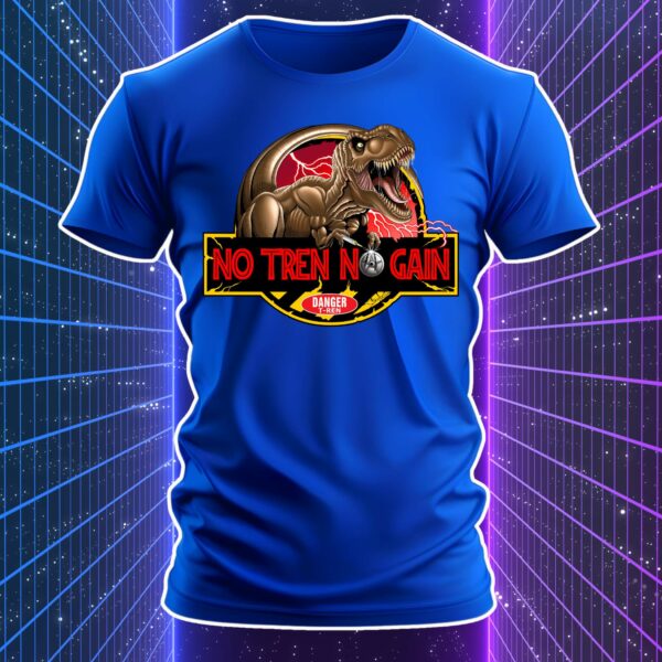 NO TREN NO GAIN - T-Rex - immagine 5