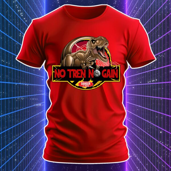 NO TREN NO GAIN - T-Rex - immagine 2