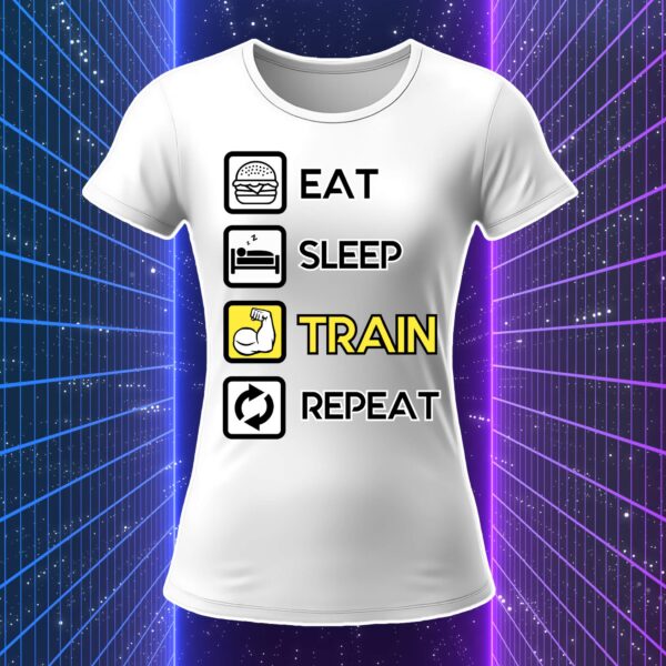 EAT SLEEP TRAIN REPEAT - immagine 7