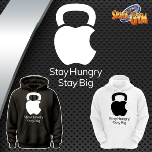 STAY HUNGRY STAY BIG