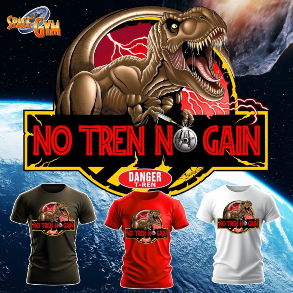 NO TREN NO GAIN - T-Rex