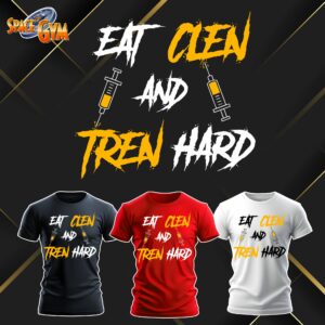 EAT CLEN AND TREN HARD