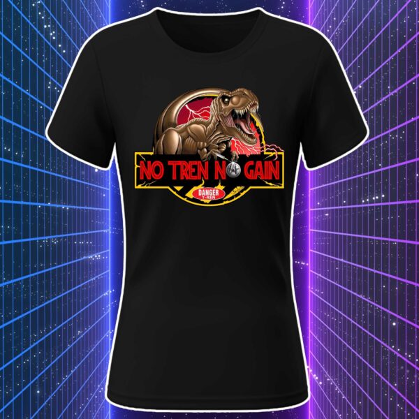 NO TREN NO GAIN - T-Rex - immagine 7