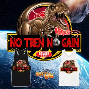 NO TREN NO GAIN - T-Rex
