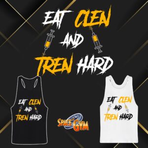 EAT CLEN AND TREN HARD