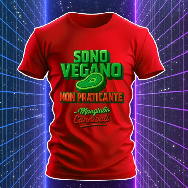 SONO VEGANO NON PRATICANTE - Mangiulio Cannibali - immagine 5