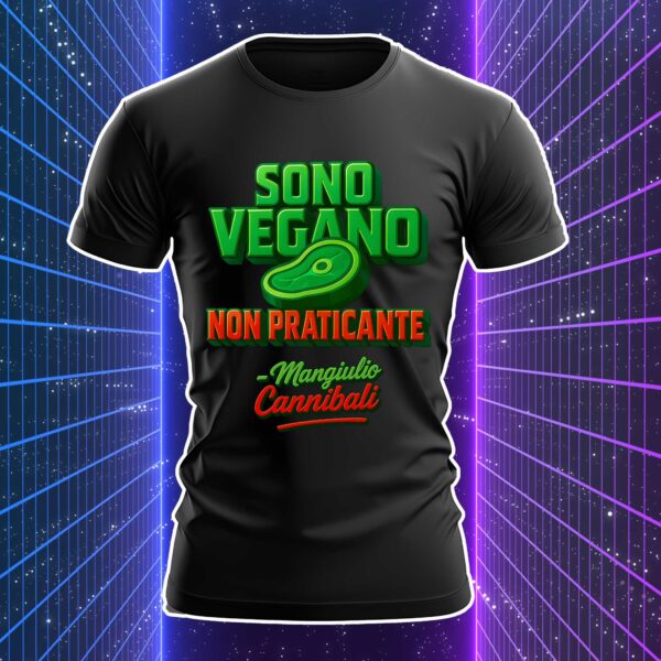 SONO VEGANO NON PRATICANTE - Mangiulio Cannibali - immagine 2