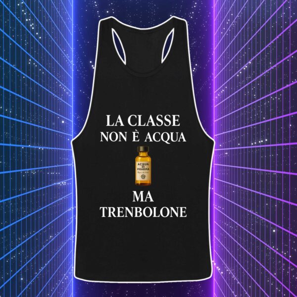 LA CLASSE NON È ACQUA MA TRENBOLONE - immagine 2