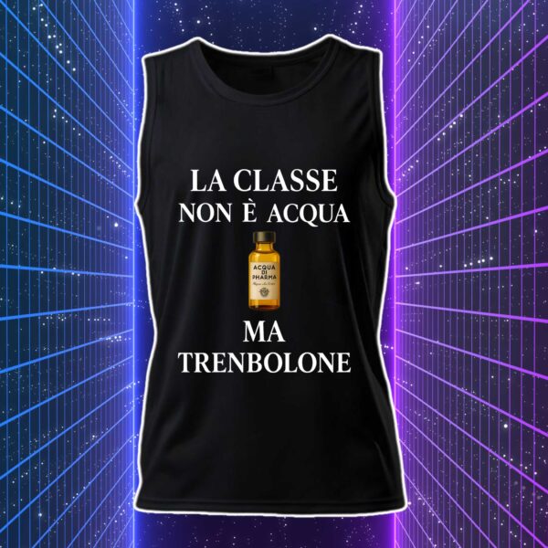 LA CLASSE NON È ACQUA MA TRENBOLONE - immagine 4