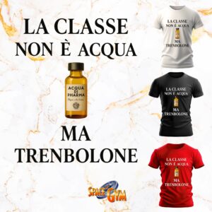 LA CLASSE NON È ACQUA MA TRENBOLONE
