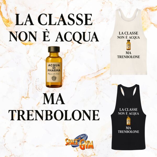 LA CLASSE NON È ACQUA MA TRENBOLONE